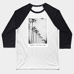 California knows how to party. Baseball T-Shirt